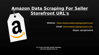Amazon Data Scraping For Seller Storefront URL's.pptx